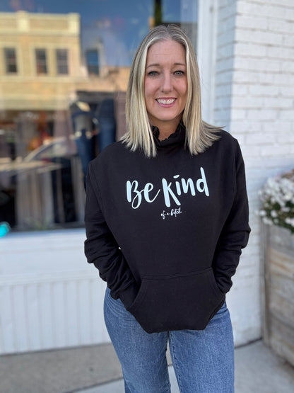Be Kind....of a Bitch Hoodie
