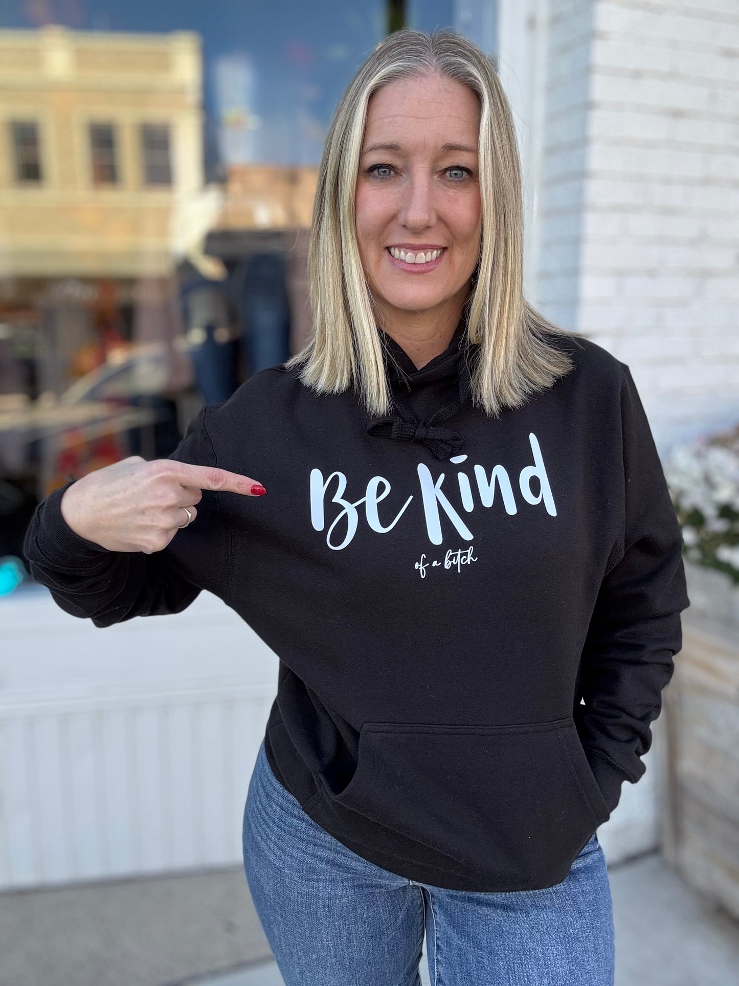 Be Kind....of a Bitch Hoodie