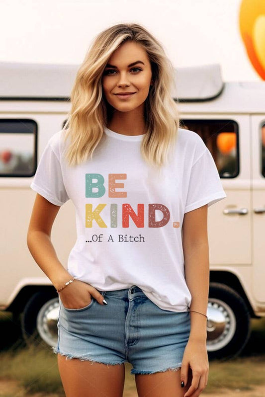 Be Kind of A Bitch Graphic T-Shirt
