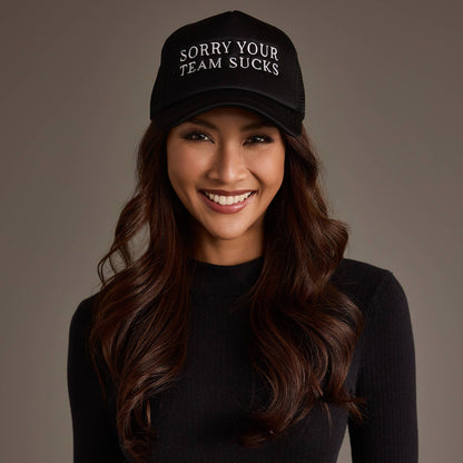 Black Sorry Your Team Sucks Hat