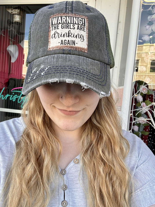 "Warning, the girls are drinking again!" Trucker Hat