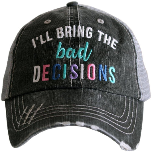 I'll Bring The Alcohol/Bad Decisions Trucker Hat