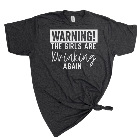 Warning, The Girls Are Drinking Graphic