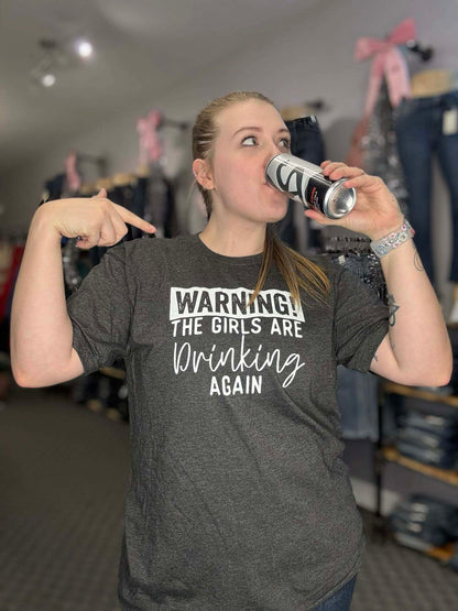 Warning, The Girls Are Drinking Graphic
